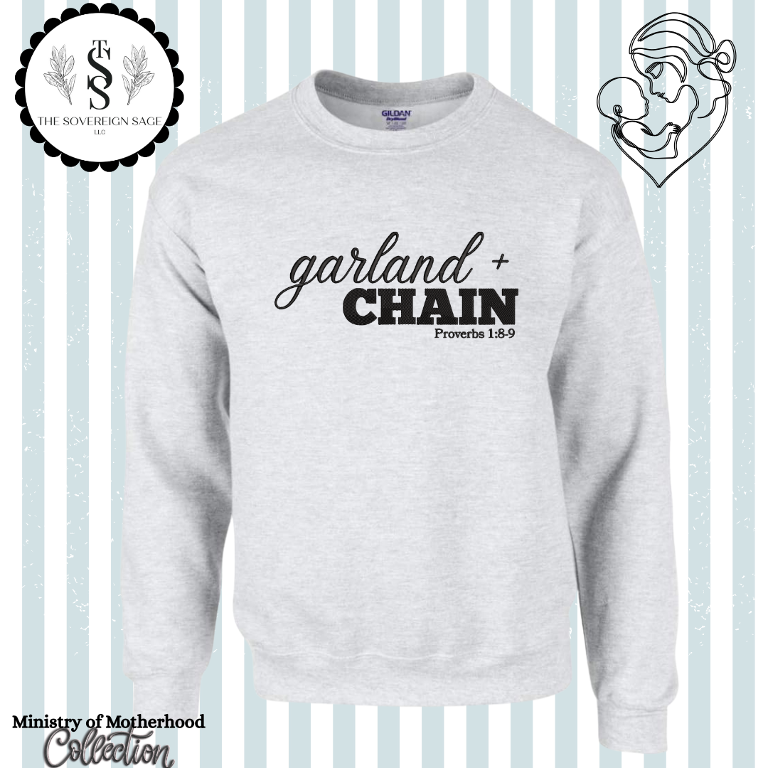 Garland + Chain Crewneck (Proverbs 1:8-9)